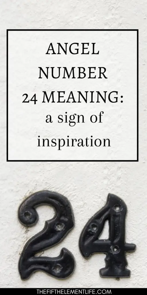  Enkelinumero 24: Merkitys, merkitys, ilmentyminen, raha, kaksoisliekki ja rakkaus